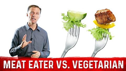 Vegetarian vs Meat Eater, What Is Better? – Dr.Berg