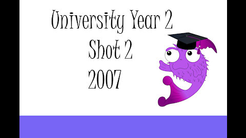 University Year 2 Shot 2 2007
