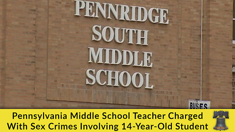 Pennsylvania Middle School Teacher Charged With Sex Crimes Involving 14-Year-Old Student