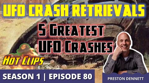 UFO Crash Retrievals: 5 Greatest UFO Crashes (Hot Clip)