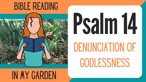 Psalm 14 (Denunciation of Godlessness)