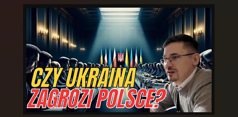 Czy Ukraina jest zagrożeniem dla Polski? MUSIMY WYJŚĆ Z UNII EUROPEJSKIEJ