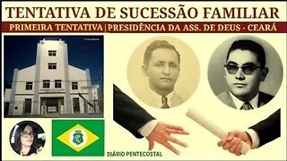 6.PRIMEIRA TENTATIVA DE SUCESSÃO FAMILIAR NA PRESIDÊNCIA DA ASSEMBLEIA DE DEUS CEARÁ, ANOS 60