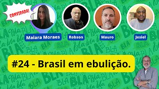 #24 - Brasil em ebulição. │ Convidada especial Maiara Moraes