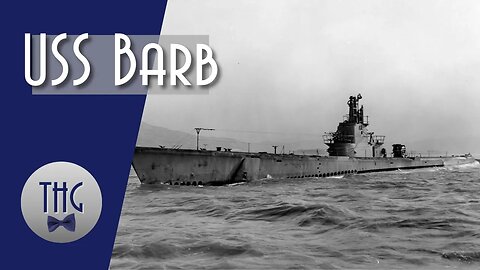 The submarine that sank a train: the U.S.S. Barb