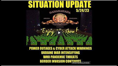 SITUATION UPDATE 5/24/23