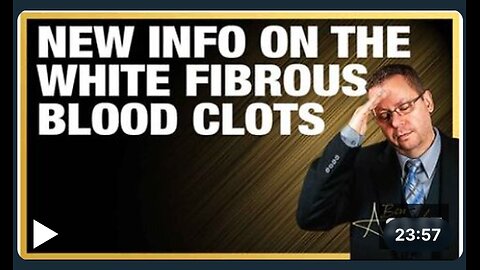 New Information On The White Fibrous Blood Clots