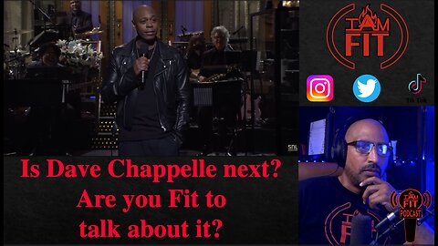 IAMFITPodcast #026: Is Dave Chappelle next?. Are you Fit to talk about it?
