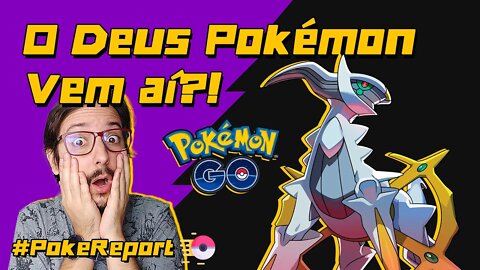 ARCEUS ESTÁ CHEGANDO NO POKÉMON GO?! ULTRA DESBLOQUEIO PARTE 3 #PokeReport