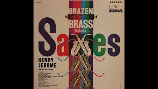 Henry Jerome and His Orchestra – Brazen Brass Features... Saxes