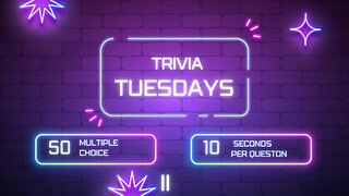 Trivia Tuesdays II 50 Multiple Choice General knowledge with 10 seconds