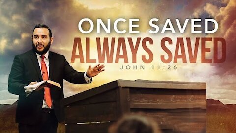 【 Once Saved Always Saved 】 Pastor Bruce Mejia | KJV Baptist Preaching