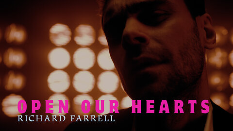 “Open Our Hearts” by Richard Farrell