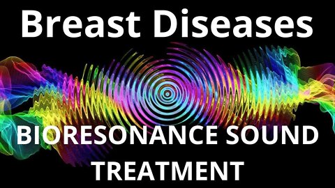 Breast Diseases_Resonance therapy session_BIORESONANCE SOUND THERAPY