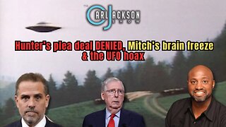 Hunter’s plea deal DENIED, Mitch’s brain freeze & the UFO hoax