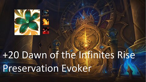 +20 Dawn of the Infinites Rise | Preservation Evoker | Tyrannical | Volcanic | Sanguine | #6