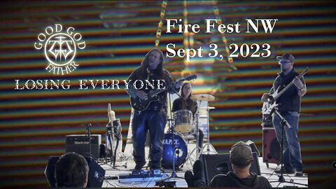 Good God Father - Losing Everyone [Live at Fire Fest NW Sept 3, 2023]