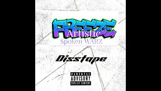 Artixtic freeze-spokenwarz diss