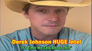 Derek Johnson HUGE Intel: "It's Time We Talk About This"