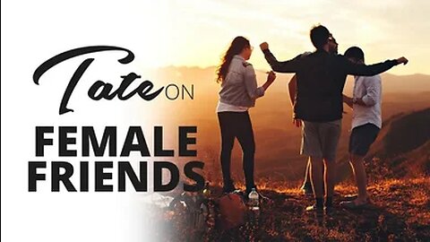 Tate on Female Friends | Episode #66 [December 24, 2018] #andrewtate #tatespeech