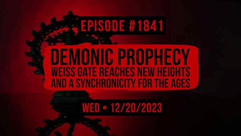 Owen Benjamin | #1841 Demonic Prophecy, Weiss Gate Reaches New Heights And A Synchronicity For The Ages