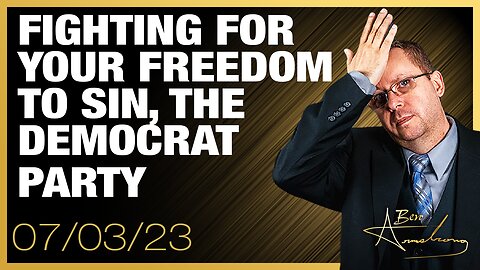 The Ben Armstrong Show | Fighting For Your Freedom To Sin, The Democrat Party