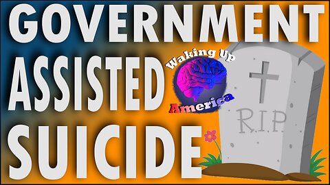 Waking Up America - Ep. 4 - Government Assisted Suicide, Desantis Trumps Trump, and Fried Arrested