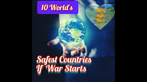 10 Safest Countries if World War starts