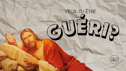 Veux-tu être guéri?