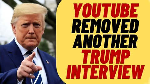 Youtube REMOVES ANOTHER Trump Interview, RNC Gets Channel Strike