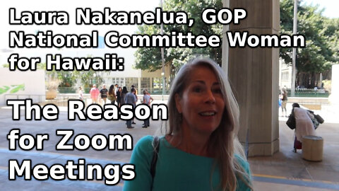 Laura Nakanelua, GOP National Committee Woman for Hawaii: The Reason for Zoom Meetings