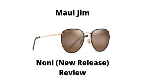 Maui Jim Noni Polarized Sunglasses Review (New 2021 Release)