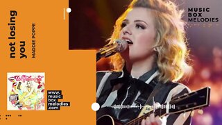 [Music box melodies] - Not Losing You by Maddie Poppe