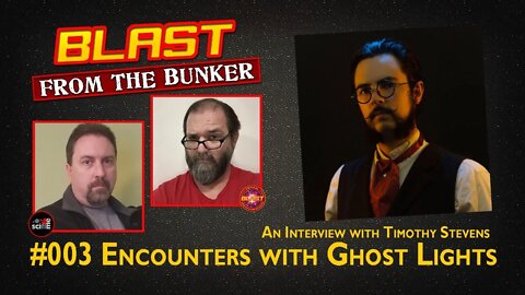 Blast from the Bunker 003: Ghost Lights | Interview with Timothy Stevens