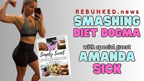 Rebunked #118 | Smashing Diet Dogma | Amanda Sick