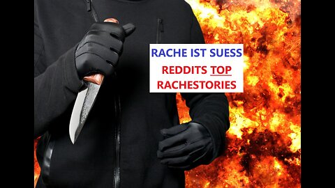 Rache ist Süß #3 (r/ProRevenge r/PettyRevenge r/NuclearRevenge - Reddit Deutsch übersetzt!)