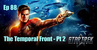 Star Trek Online - Ep 88: The Temporal Front - Pt 2