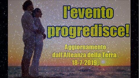 Aggiornamento dall'Alleanza della Terra 18-7-2019 - l'evento progredisce!