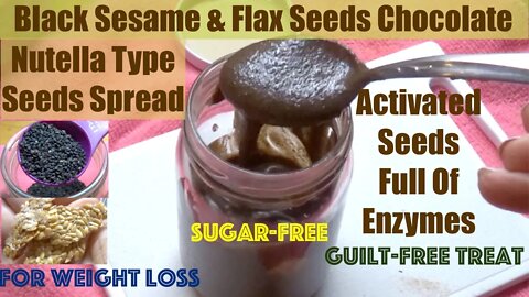 Improve Digestibility Black Sesame & Flax Seeds Chocolate Spread. Guilt-Free Treat. Craving Buster!