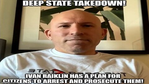 Deep State Takedown! Ivan Raiklin Has A Plan for Citizens to Arrest And Prosecute Them! (Video)