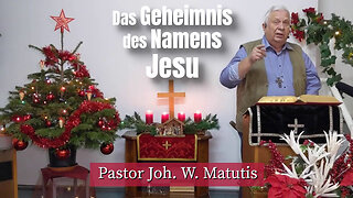 Joh. W. Matutis - Das Geheimnis des Namens Jesu - 23. Dezember 2022