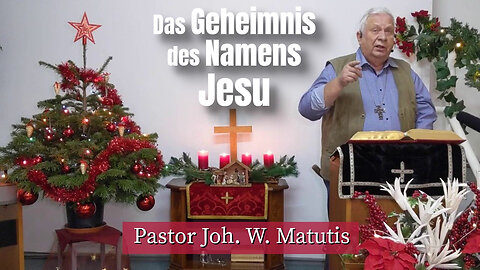 Joh. W. Matutis - Das Geheimnis des Namens Jesu - 23. Dezember 2022