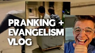 PRANKING + EVANGELISM VLOG