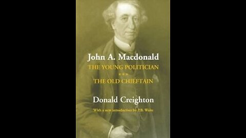 Man or monster (Part 1)? Review of "John A. Macdonald: The Young Politician" by Donald Creighton