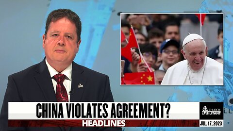 China Violates Agreement? — Headlines — June 17, 2023