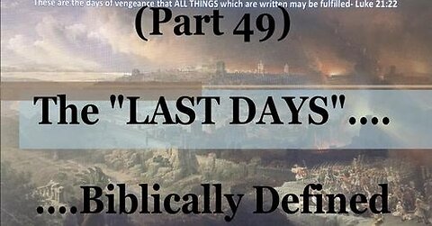 #49) Matt. 24:14- A Gospel "Commission" AFTER "The END"? (The Last Days...Biblically Defined Series)