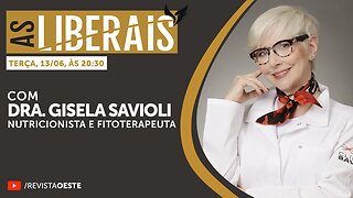 AS LIBERAIS 50 | Dra. Gisela Savioli