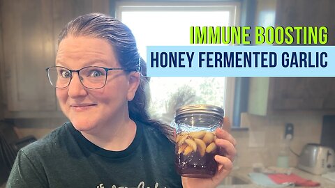 How to Make Immune Boosting Honey Fermented Garlic!