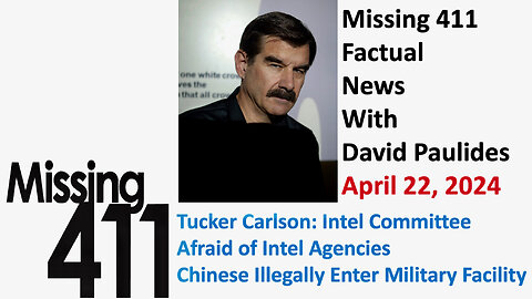 Missing 411 Factual News with David Paulides April 22, 2024