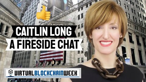 A Fireside Chat with Blockchain Evangelist Caitlin Long at Virtual Blockchain Week 2020